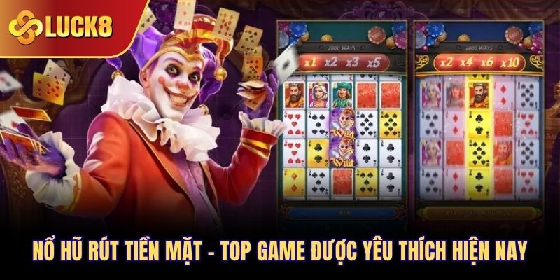 nổ hũ rút tiền mặt