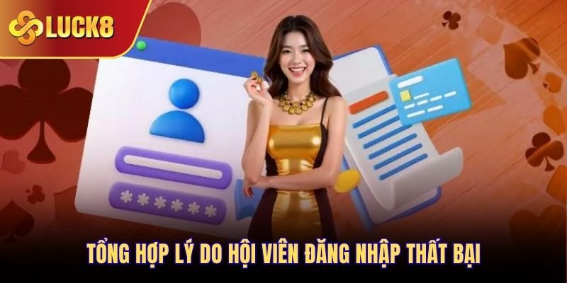 Tổng hợp lý do hội viên đăng nhập thất bại